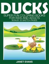 Ducks: Super Fun Coloring Books for Kids and Adults (Bonus