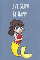 Live Slow Be Happy
