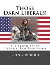 Those Darn Liberals