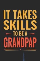 It Takes Skills To Be Grandpap
