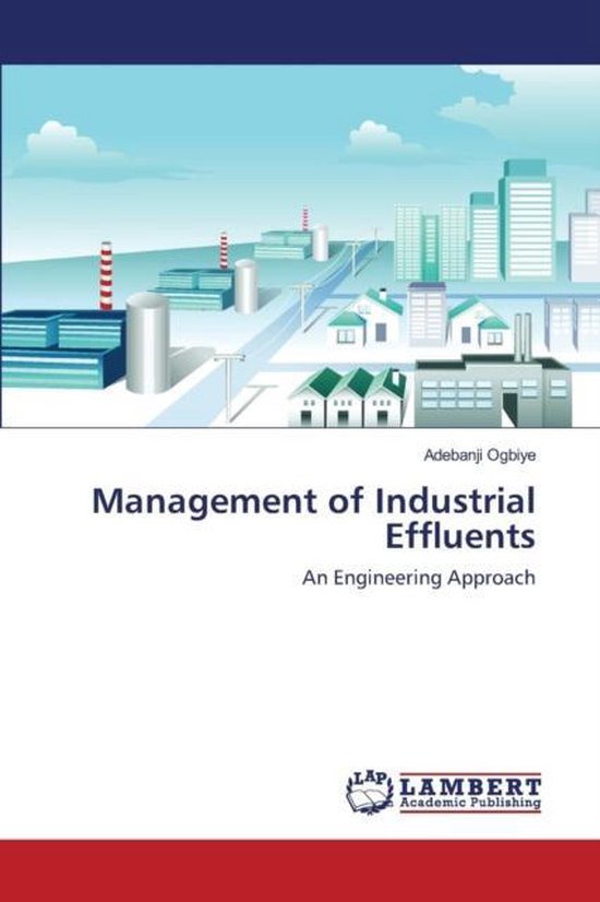 Management of Industrial Effluents, Ogbiye Adebanji 9783659805295