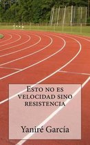 Esto no es velocidad sino resistencia