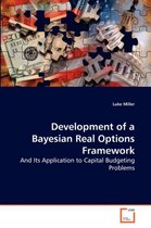 Development of a Bayesian Real Options Framework