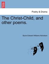 The Christ-Child, and other poems.