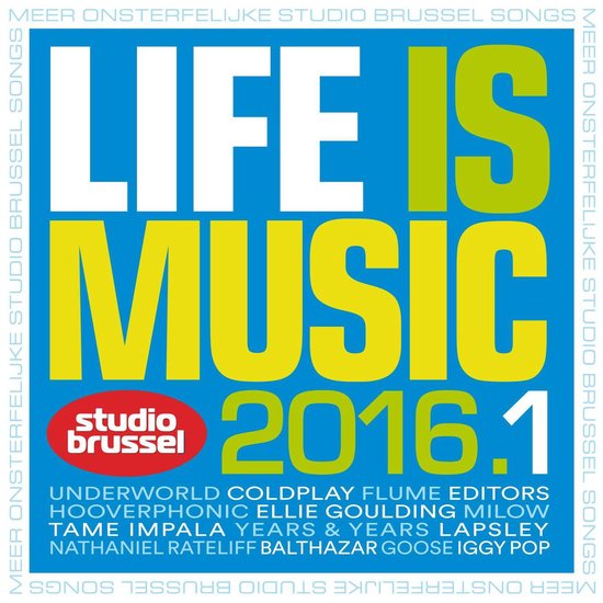 Albumcover met "LIFE IS MUSIC 2016.1" in grote letters op een blauwe achtergrond. Namen van artiesten staan onderaan.