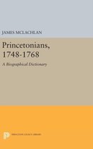 Princetonians, 1748-1768 - A Biographical Dictionary