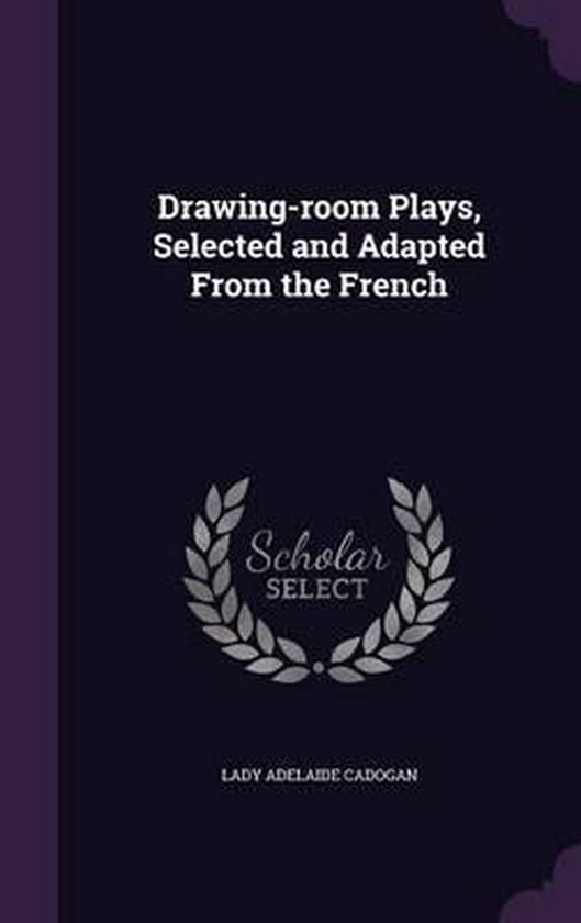 DrawingRoom Plays, Selected and Adapted from the French, Lady Adelaide