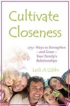 Cultivate Closeness
