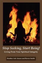 Stop Seeking, Start Being!