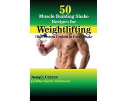 50 Muscle Building Shake Recipes for Weightlifting