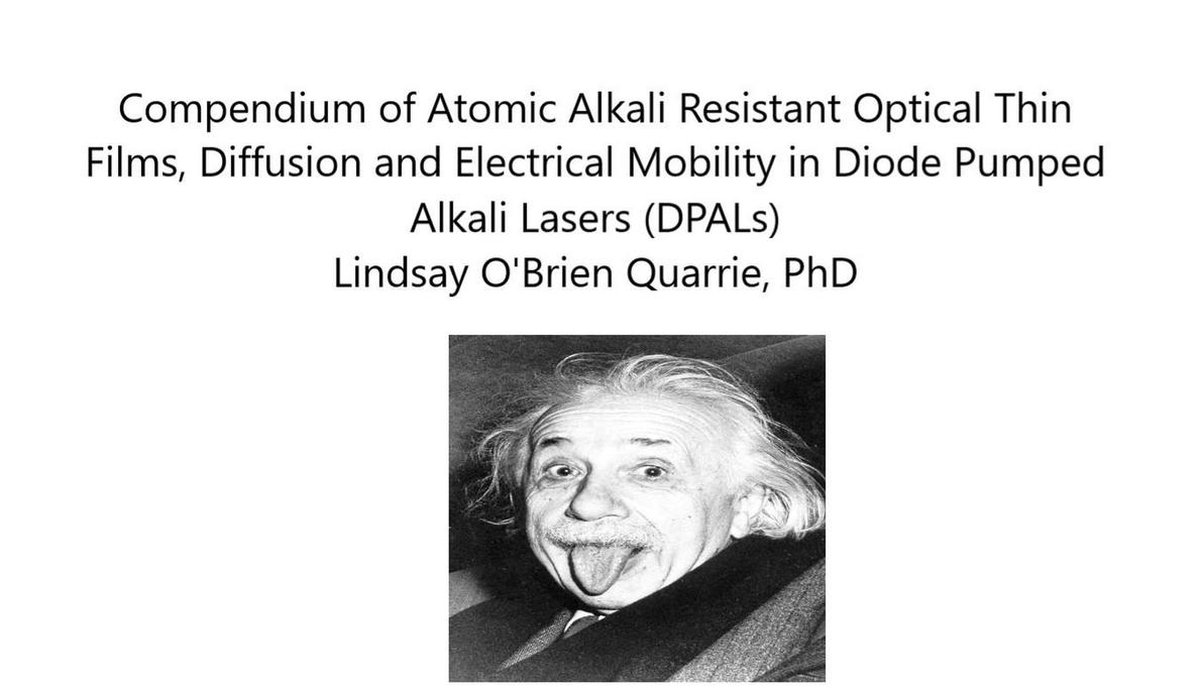 Compendium of Atomic Alkali Resistant Optical Thin Films, Diffusion and Electrical Mobility in Diode Pumped Alkali Lasers (DPALs) - Lindsay Quarrie