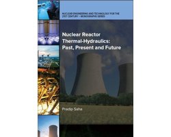 Omslag van Nuclear Engineering and Technology for the 21st Century - Monographs Series- Nuclear Reactor Thermal-Hydraulics