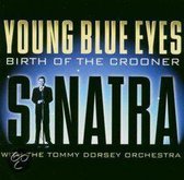 Young Blue Eyes: Birth Of The
