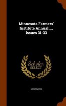 Minnesota Farmers' Institute Annual ..., Issues 31-33