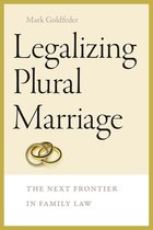 Brandeis Series on Gender, Culture, Religion, and Law - Legalizing Plural Marriage