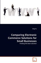 Comparing Electronic Commerce Solutions for Small Businesses
