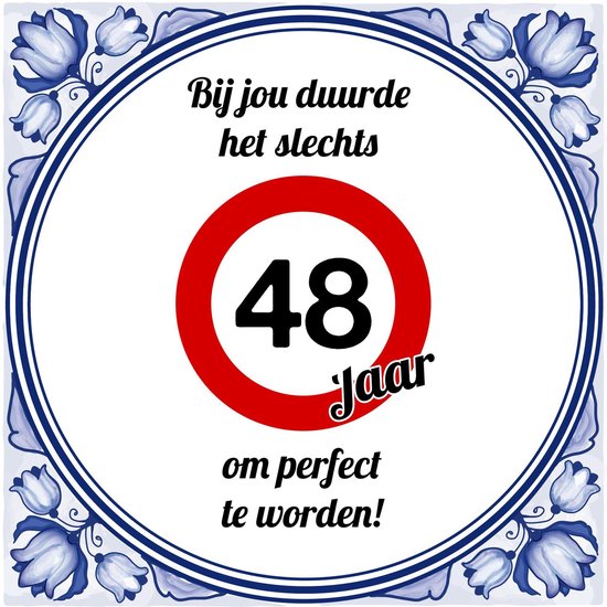Verjaardag Tegeltje Met Spreuk (48 Jaar): Bij Jou Duurde Het Slechts 48 Jaar  Om... | Bol.Com