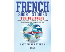 Learn French for Beginners and Intermediates 3 - French Short Stories for Beginners:20 Exciting Short Stories to Easily Learn French & Improve Your Vocabulary