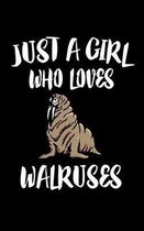 Just A Girl Who Loves Walruses