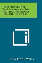 First Supplement to a Manual of the Writings in Middle English, 1050-1400