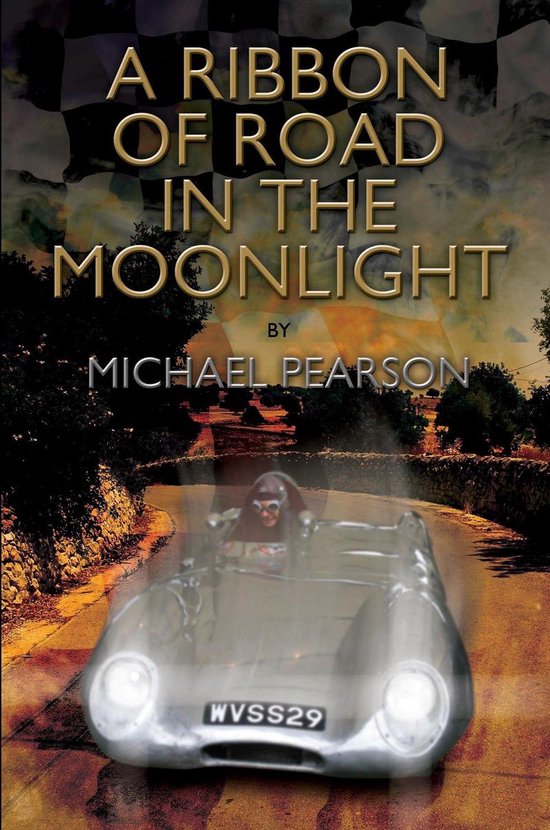 A Ribbon of Road in The Moonlight - The Targa Florio the Tou ... - cover