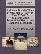 Industrial Board of State of New York V. New York Cent R Co U.S. Supreme Court Transcript of Record with Supporting Pleadings