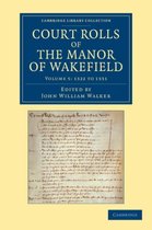 Cambridge Library Collection - Medieval History Court Rolls of the Manor of Wakefield