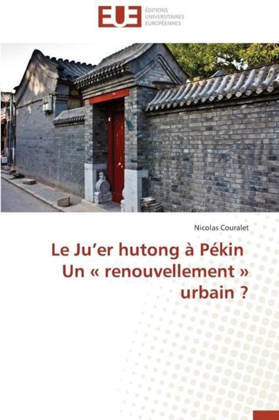 Bol Com Le Ju Er Hutong P Kin Un Renouvellement Urbain Couralet N Boeken