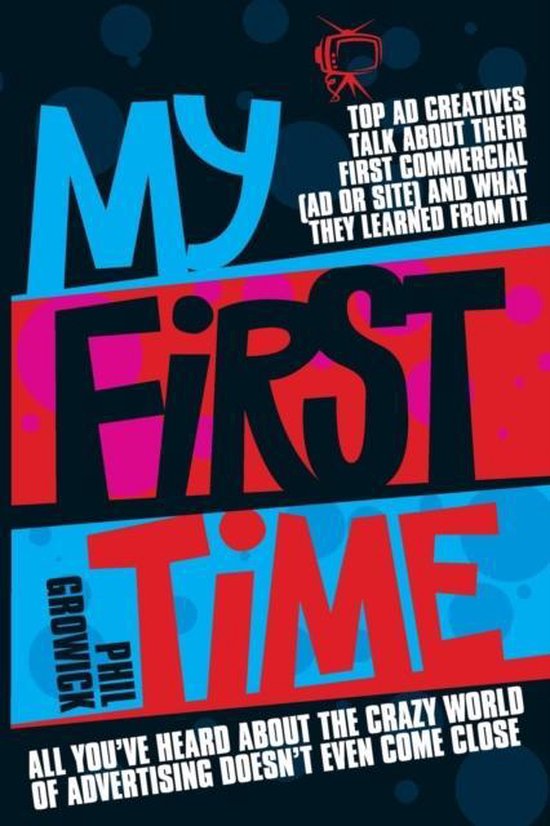 My First Time: Top World Creatives Talk About Their First Co ... - cover