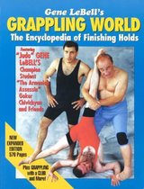 Gene Lebelle's Grappling World, the Encyclopedia of Finishing Holds