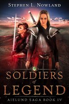 The Aielund Saga 4 - Soldiers of Legend