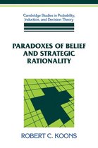 Cambridge Studies in Probability, Induction and Decision Theory- Paradoxes of Belief and Strategic Rationality