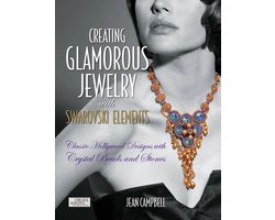 Creating Glamorous Jewelry with Swarovski Elements: Classic Hollywood Designs with Crystal Beads and Stones