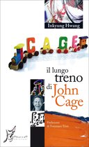 Agli estremi dell'Occidente - Il lungo treno di John Cage