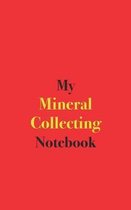 My Mineral Collecting Notebook