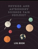Physics And Astronomy Science Fair Project Log Book