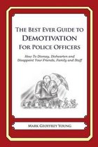 The Best Ever Guide to Demotivation for Police Officers