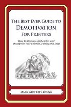 The Best Ever Guide to Demotivation for Printers