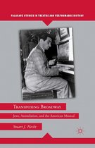 Palgrave Studies in Theatre and Performance History - Transposing Broadway