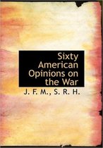 Sixty American Opinions on the War