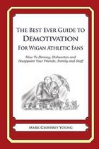 The Best Ever Guide to Demotivation for Wigan Athletic Fans