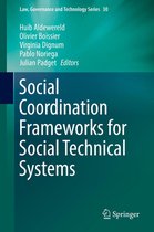 Law, Governance and Technology Series 30 - Social Coordination Frameworks for Social Technical Systems