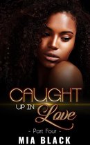 Caught Up Series 4 - Caught Up In Love 4
