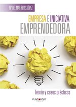 Empresa e iniciativa emprendedora. Teoría y casos prácticos