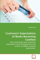 Customers' Expectations of Banks Becoming Cashless