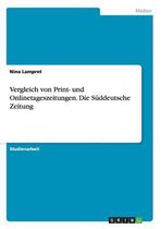 Vergleich von Print- und Onlinetageszeitungen. Die Süddeutsche Zeitung