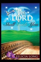 The Lord Shall Guide You