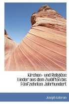 Kirchen- Und Religiose Lieder Aus Dem Zwolften Bis Funfzehnten Jahrhundert