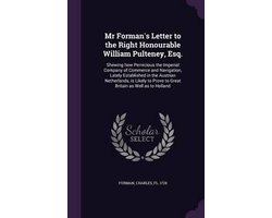 MR Forman's Letter to the Right Honourable William Pulteney, Esq.