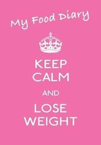 My Food Diary - Keep Calm and Lose Weight